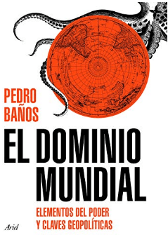 El dominio mundial: elementos del poder y claves geopolíticas