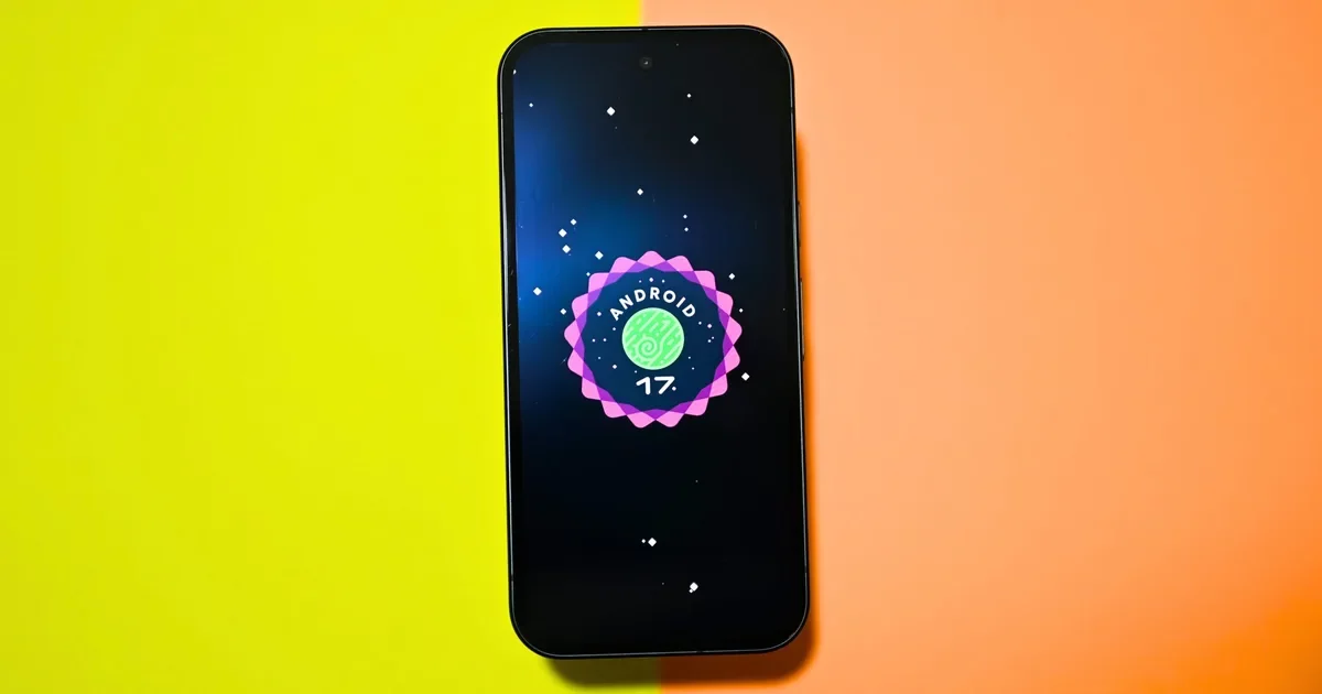 Google releases Android 17 for Pixel phones - Digital Trends